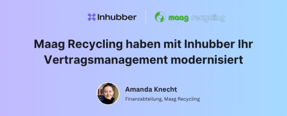 Maag Recycling haben mit Inhubber Ihr Vertragsmanagement modernisiert